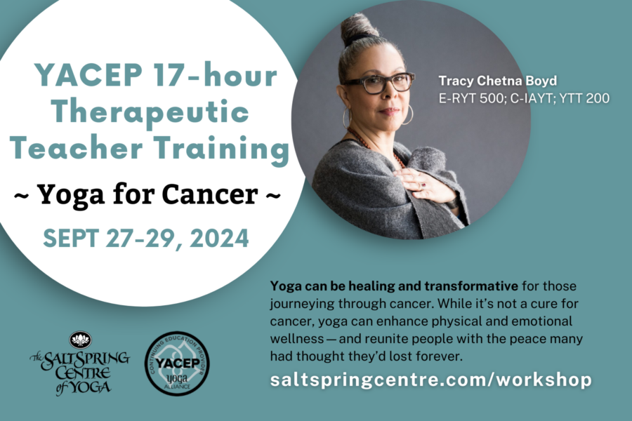 Yoga-Alliance Certified 17-hour Therapeutic Teacher Training - Yoga for Cancer - September 27 - 29, 2024 with Chetna Boyd